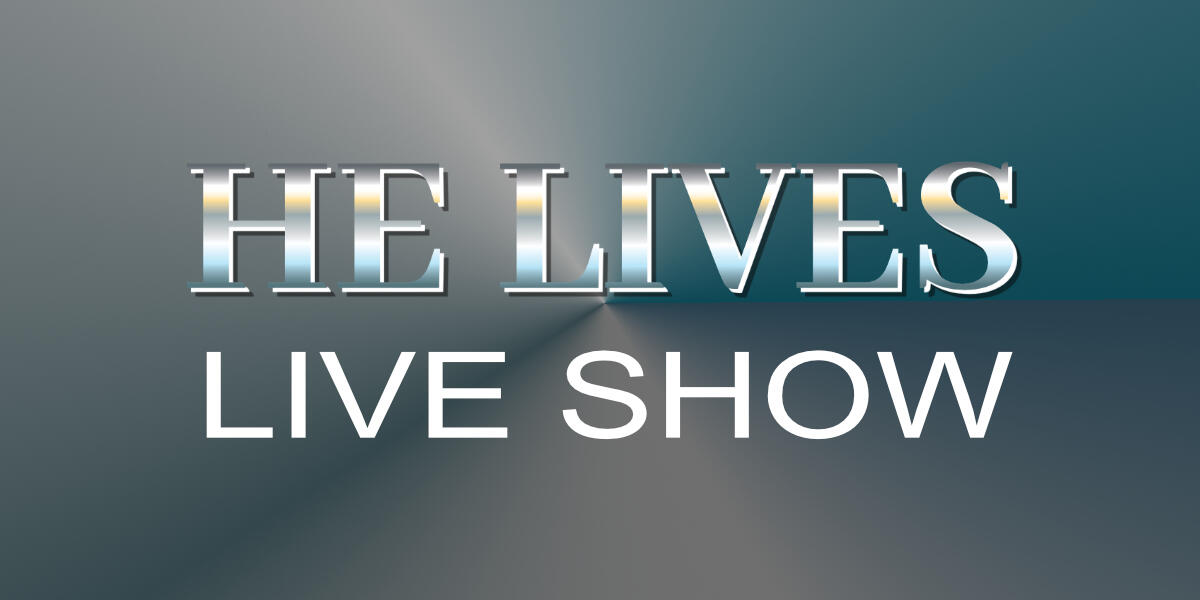He Lives — Live Show